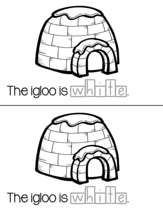 The igloo is .white
The igloo is .white
 