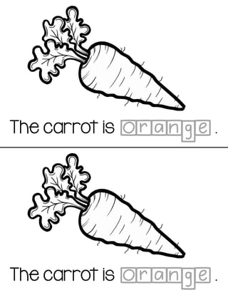 The carrot is .orange
The carrot is .orange
 