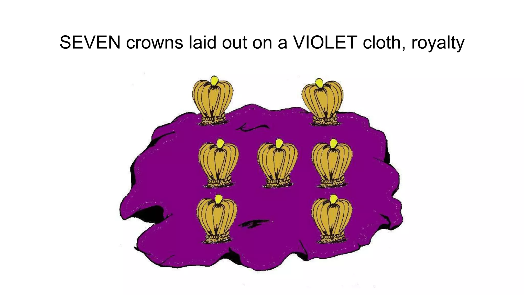SEVEN crowns laid out on a VIOLET cloth, royalty