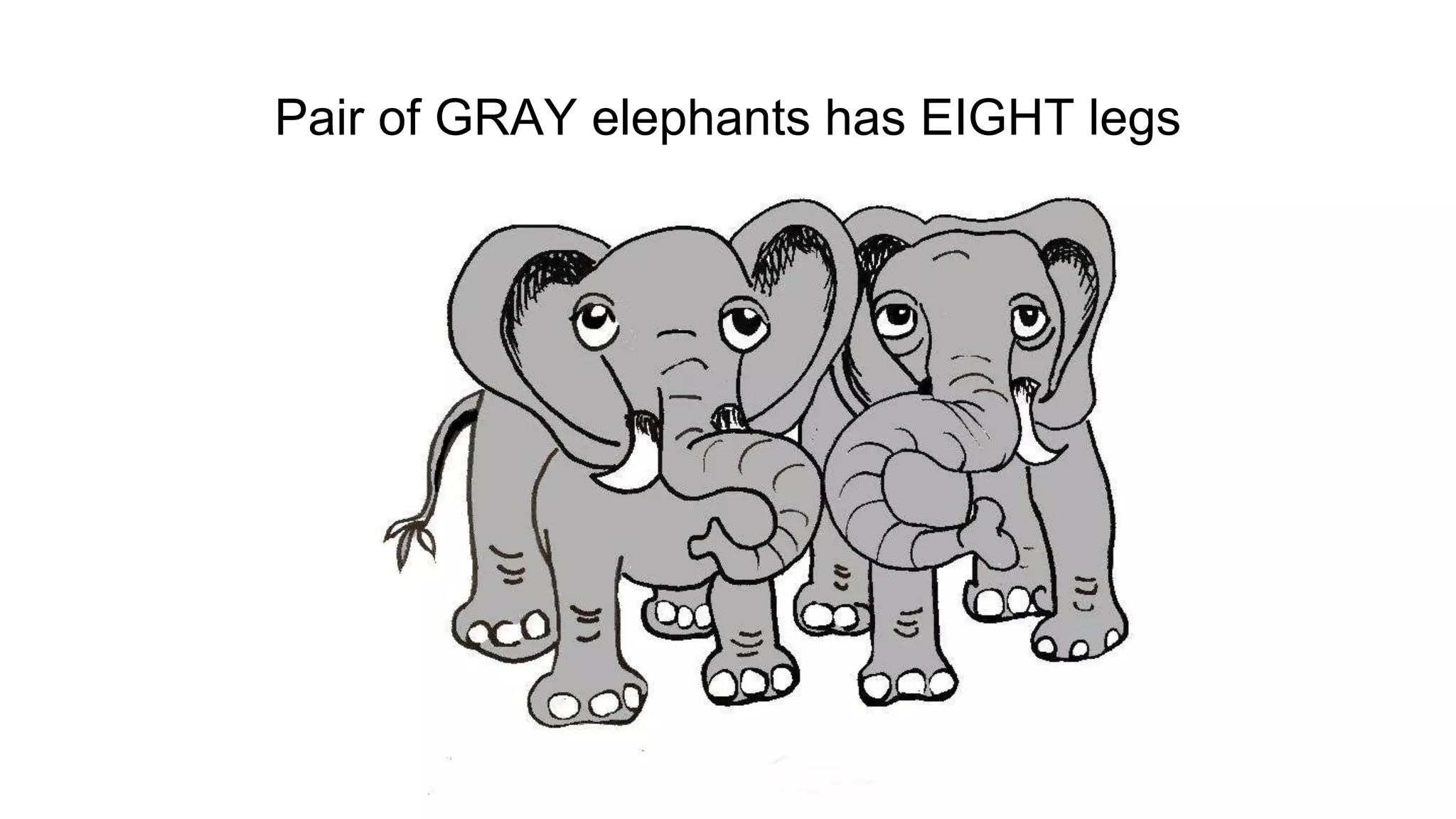 Pair of GRAY elephants has EIGHT legs