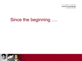 Since the beginning …. 