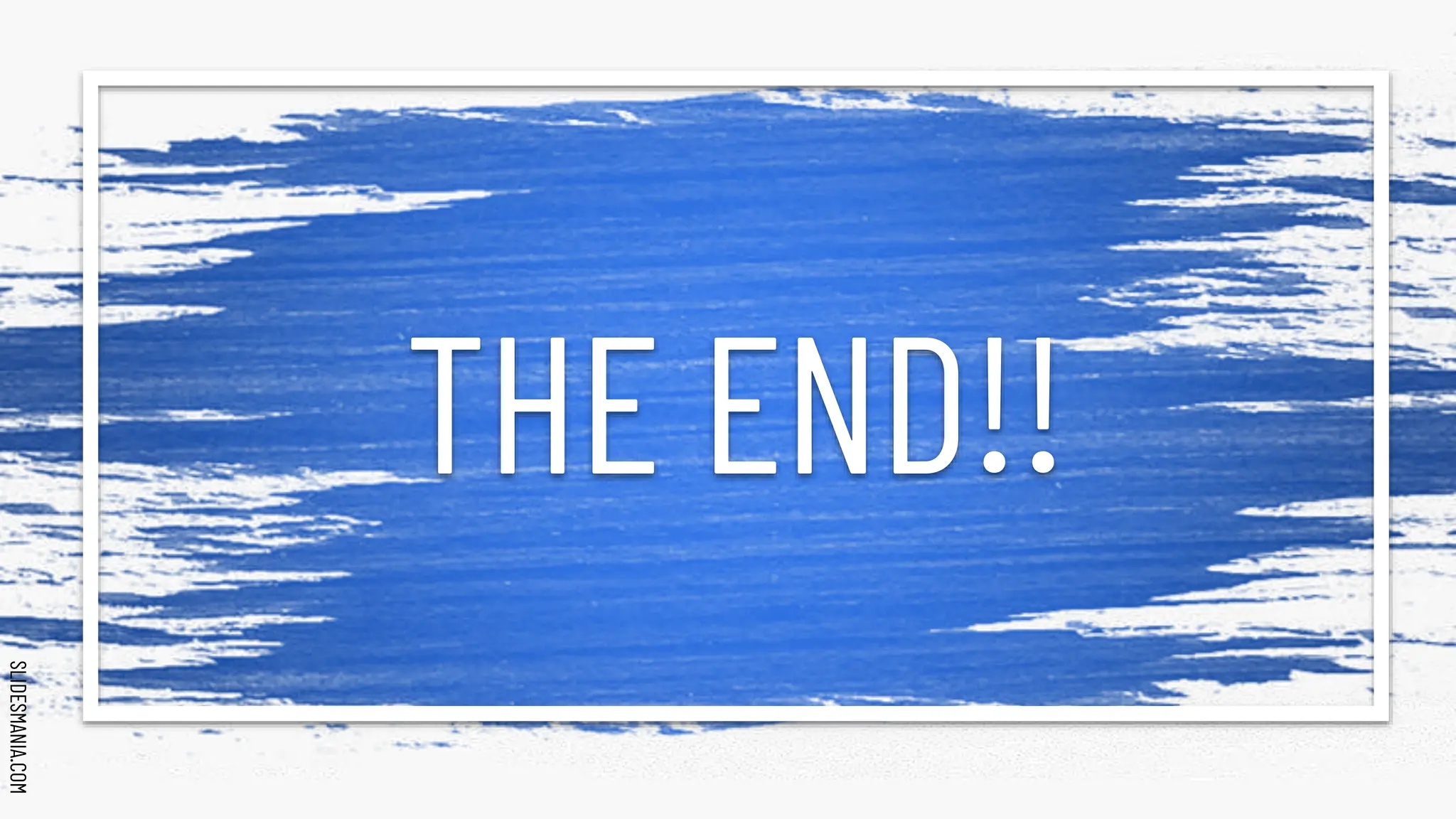 SLIDESMANIA.COM
SLIDESMANIA.COM
THE END!!
 