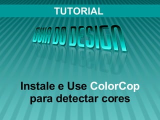 TUTORIAL Instale e Use  ColorCop  para detectar cores 