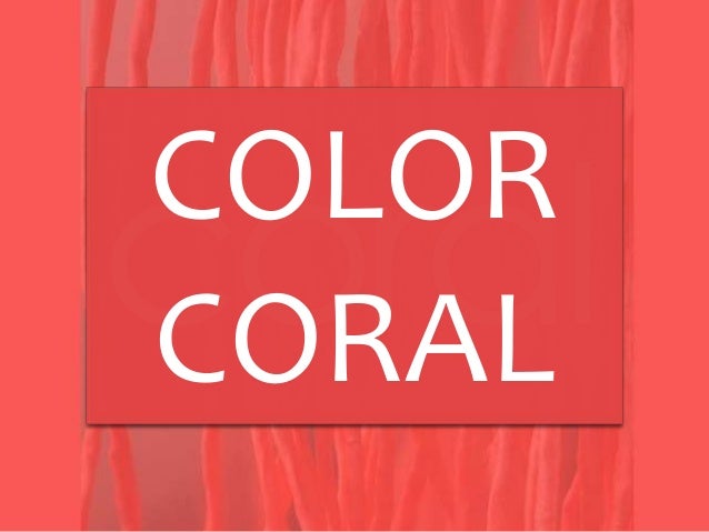 COLOR CORAL
