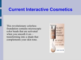 COLOR CHANGE TECHNOLOGY AND THE EMERGENCE OF INTERACTIVE COSMETICS | PPT