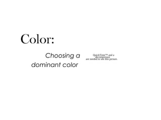 QuickTime™ and a
decompressor
are needed to see this picture.
Choosing a
dominant color
Color:
 