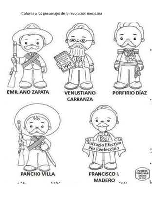 Colorea a los personajes de la revolución mexicana
 