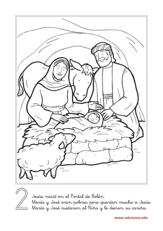 2   Jesús nació en el Portal de Belén.
    María y José eran pobres pero querían mucho a Jesús
    María y José cuidaron a...