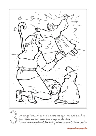 3   Un ángel anuncia a los pastores que ha nacido Jesús
    Los pastores se pusieron muy contentos.
    Fueron corriendo a...