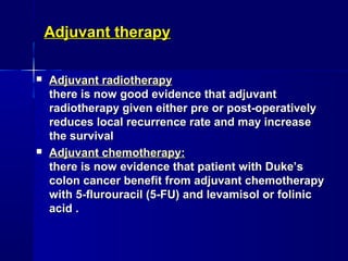 Adjuvant therapyAdjuvant therapy
 Adjuvant radiotherapyAdjuvant radiotherapy
there is now good evidence that adjuvantther...