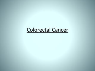 Colorectal Cancer
 