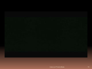 Color en Hª de la Moda13LA CLÁMIDECapa rectangular de lana fina. Era un manto propio de reyes cuando estaba adornado con labrados o presentaba colores vivos, pero también una capa de viaje o militar, cuando estaba elaborada de manera más tosca y con colores más apagados.Clámide, peplo e himation