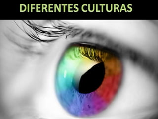 DIFERENTES CULTURAS 