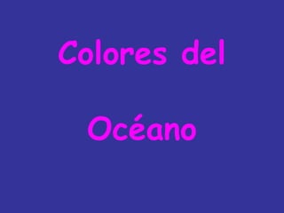 Colores del   Océano 