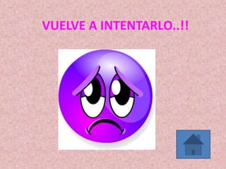 VUELVE A INTENTARLO..!!
 