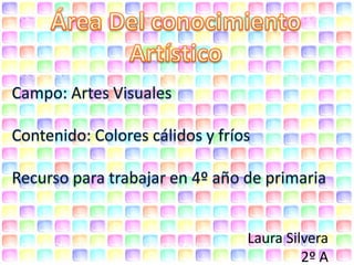 Laura Silvera
2º A
 
