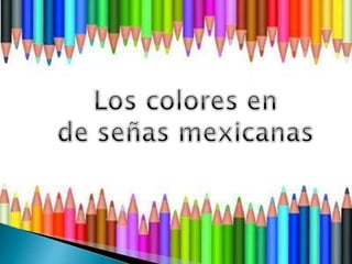 Colores en lengua de señas mexicanas