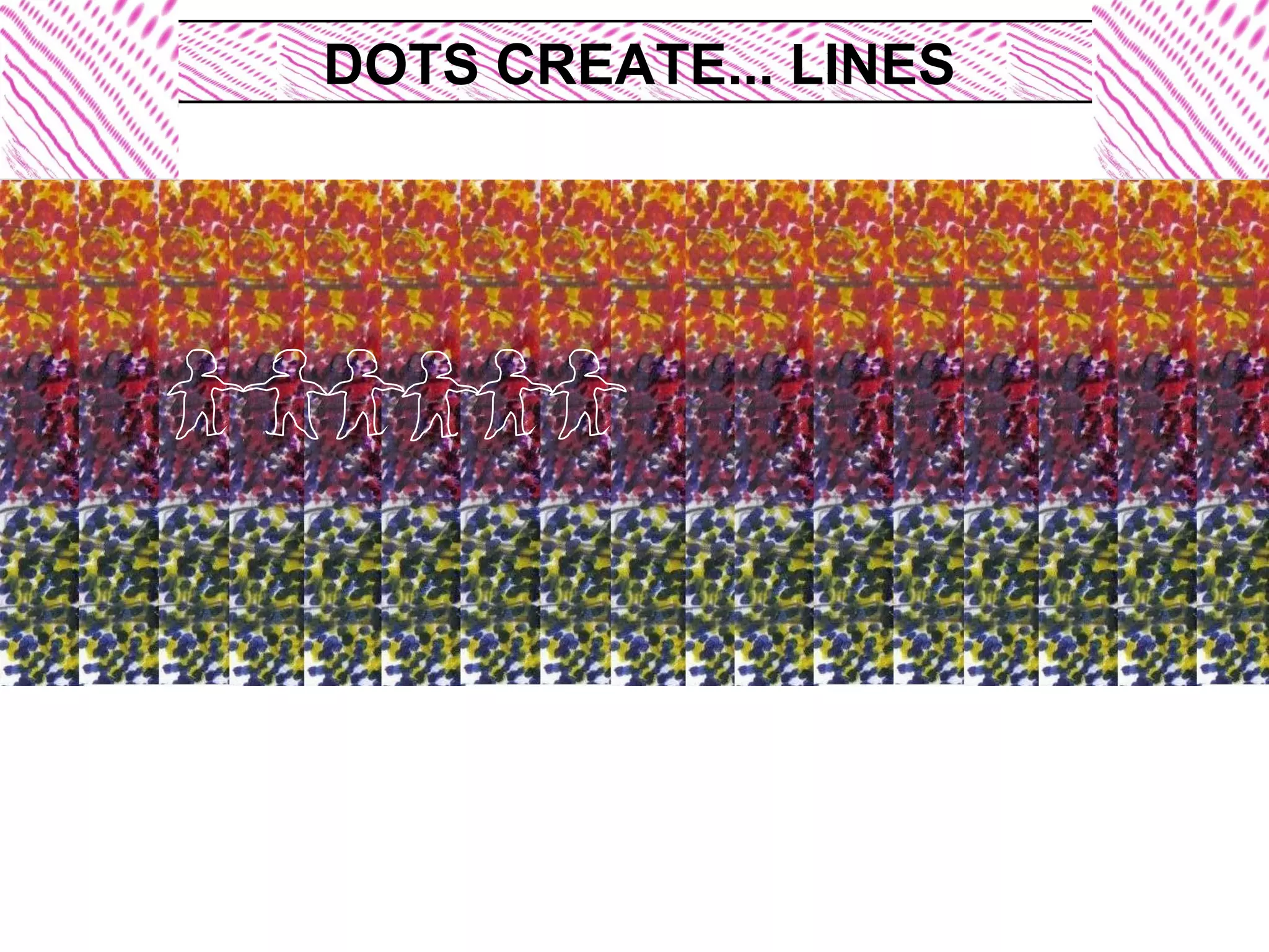 DOTS CREATE... LINES