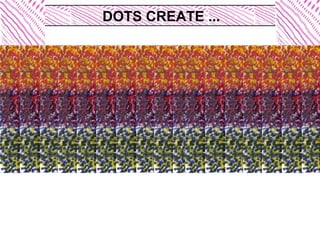 DOTS CREATE ...