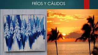 FRÌOS Y CÀLIDOS