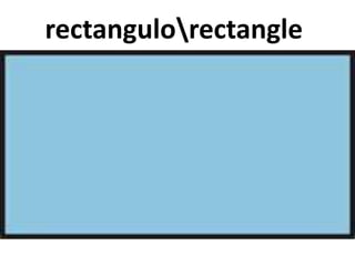 Rectangulo Color Colores y figuras / colors and shapes | PPTX