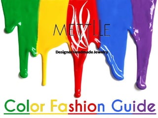Color Fashion Guide - METTLLE Designer Handmade Jewelry