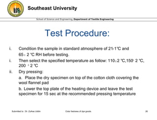 School of Science and Engineering, Department of Textile Engineering
Southeast University
Test Procedure:
i. Condition the...
