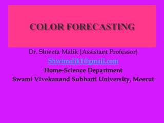 Dr. Shweta Malik (Assistant Professor)
Shwtmalik1@gmail.com
Home-Science Department
Swami Vivekanand Subharti University, Meerut
 
