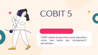 Penerapan Framework COBIT 5 pada Audit Tata Kelola TI: Studi Kasus ...
