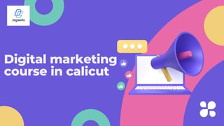 Digital marketing
course in calicut
 