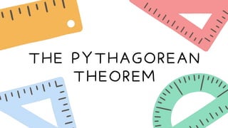 THE PYTHAGOREAN
THEOREM
 