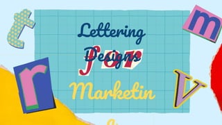 Lettering
Designs
Marketin
 