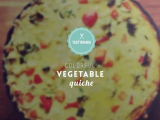 Colorful vegetable quiche