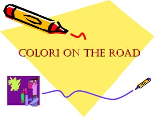 Colori on the road 