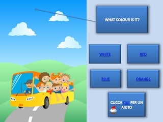 WHITE          RED




BLUE          ORANGE




        QUI
 