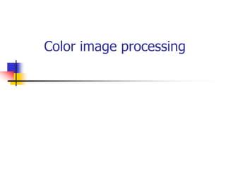 Color image processing
 