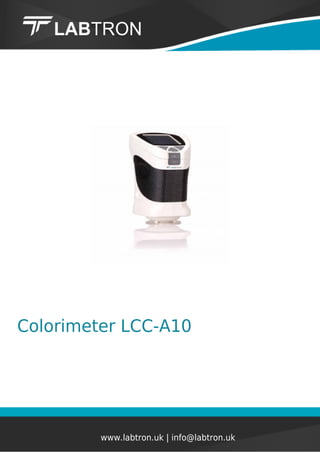 Colorimeter LCC-A10
www.labtron.uk | info@labtron.uk
 