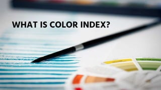 HELLO!
I am Jayden Smith
I am here because I love to give presentations.
You can find me at @username
2
WHAT IS COLOR INDEX?
 