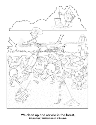 We clean up and recycle in the forest.
Limpiamos y reciclamos en el bosque.
 