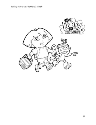 Coloring Book for kids- WORKSHEET MAKER




                                          22
 