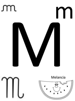 m
Melancia
