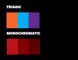 TRIADIC
MONOCHROMATIC
 