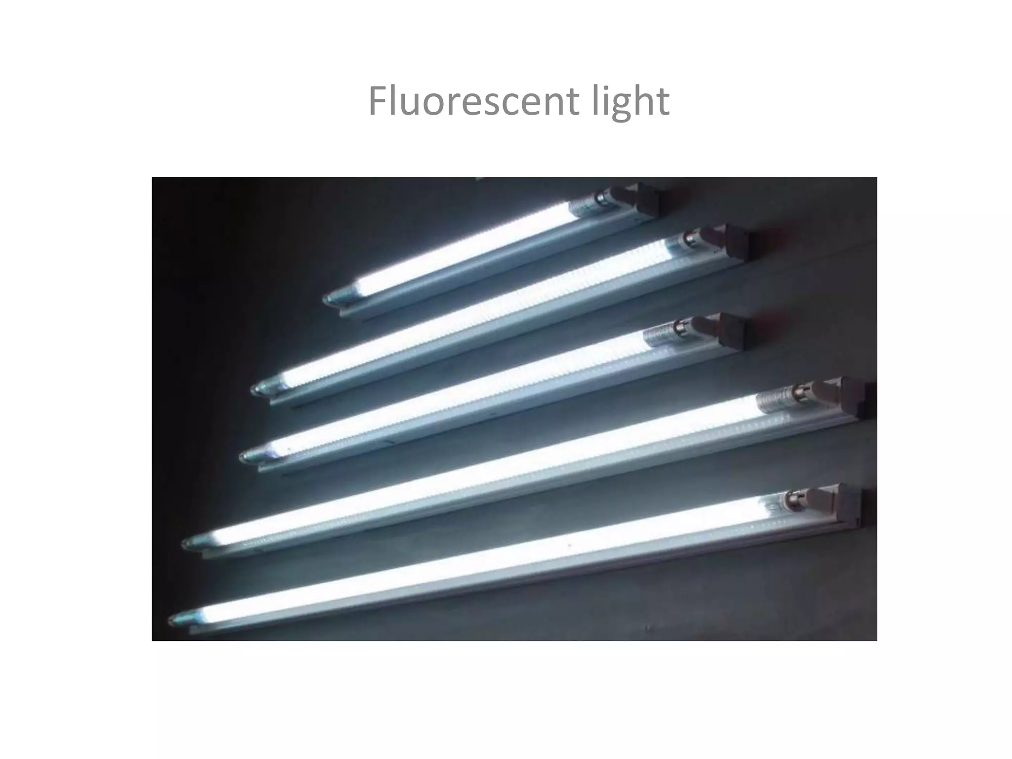 Fluorescent light
 