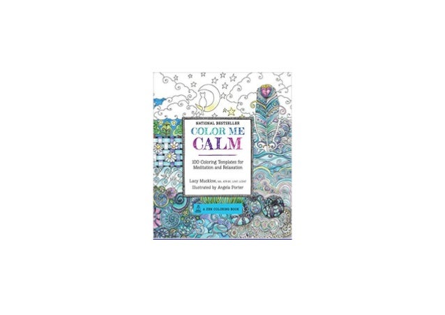 Textbook Color Me Calm 100 Coloring Templates For Meditation And Re