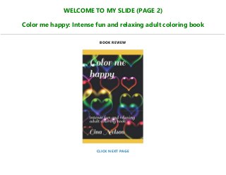 Download Book Color Me Happy Intense Fun And Relaxing Adult Coloring Book