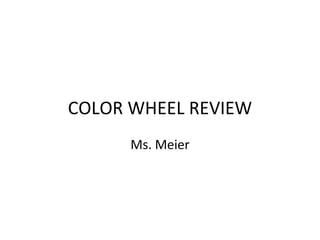 COLOR WHEEL REVIEW ,[object Object]
