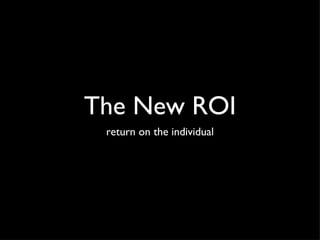 The New ROI ,[object Object]