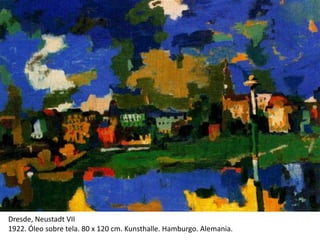 OskarKokoschkaDresde, Neustadt II1921. Óleo sobre tela. 59,7 x 80 cm. Detroit Institute of Arts.