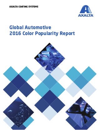 Global Automotive
2016 Color Popularity Report
AXALTA COATING SYSTEMS
 