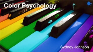Color Psychology
Sydney Johnson
 